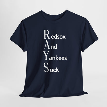 Tampa Bay Rays T-Shirt — "RAYS: Redsox And Yankees Suck" Fan Tee