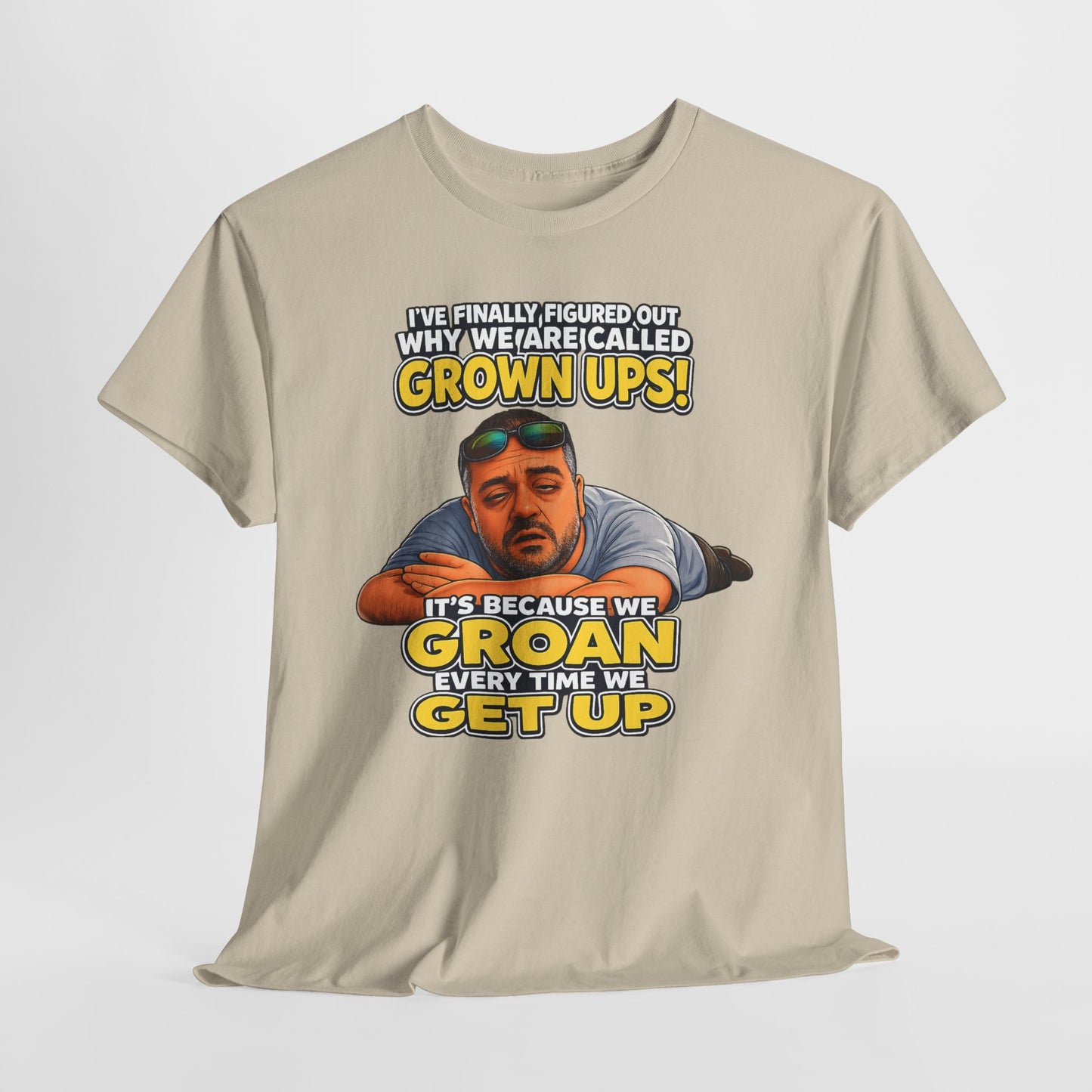 Funny "Grown Ups" T-Shirt — "We Groan Every Time We Get Up" Graphic Tee