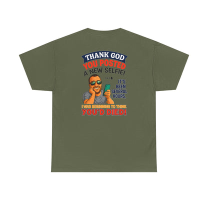 T-Shirt — "Thank God You Posted a New Selfie!" Funny Selfie Tribute Tee