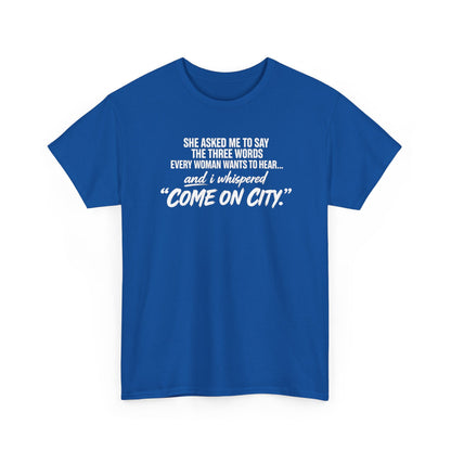 Come On City Graphic Tee — Funny Quote Urban T‑Shirt