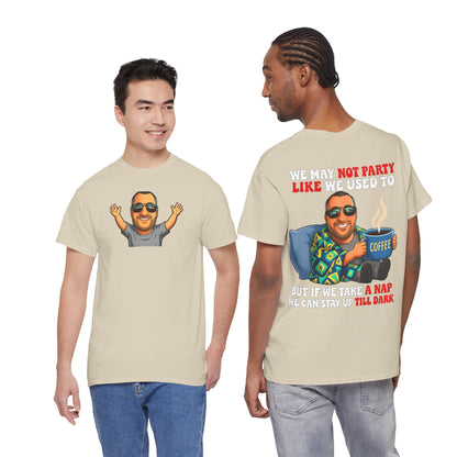 Funny Nap & Coffee T‑Shirt — "We May Not Party Like We Used To" Graphic Tee