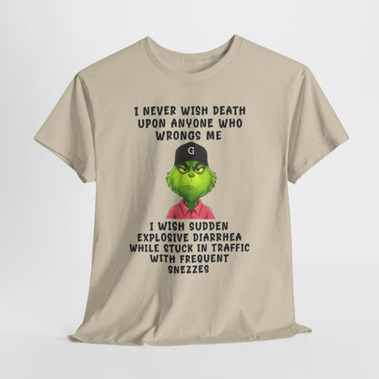 Funny Grinch Face Tee — “I Never Wish Death…” Novelty Graphic T-Shirt