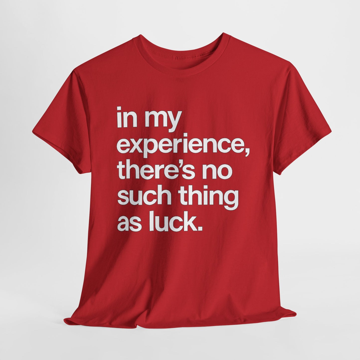 No Such Thing as Luck Tee — Bold Typographic Motivational T‑Shirt