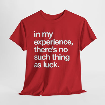 No Such Thing as Luck Tee — Bold Typographic Motivational T‑Shirt