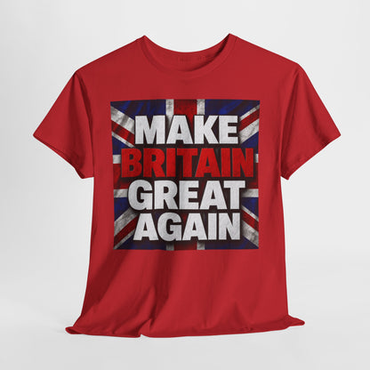 Make Britain Great Again T-Shirt — Union Jack Political Statement Tee