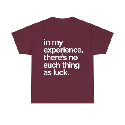 No Such Thing as Luck Tee — Bold Typographic Motivational T‑Shirt