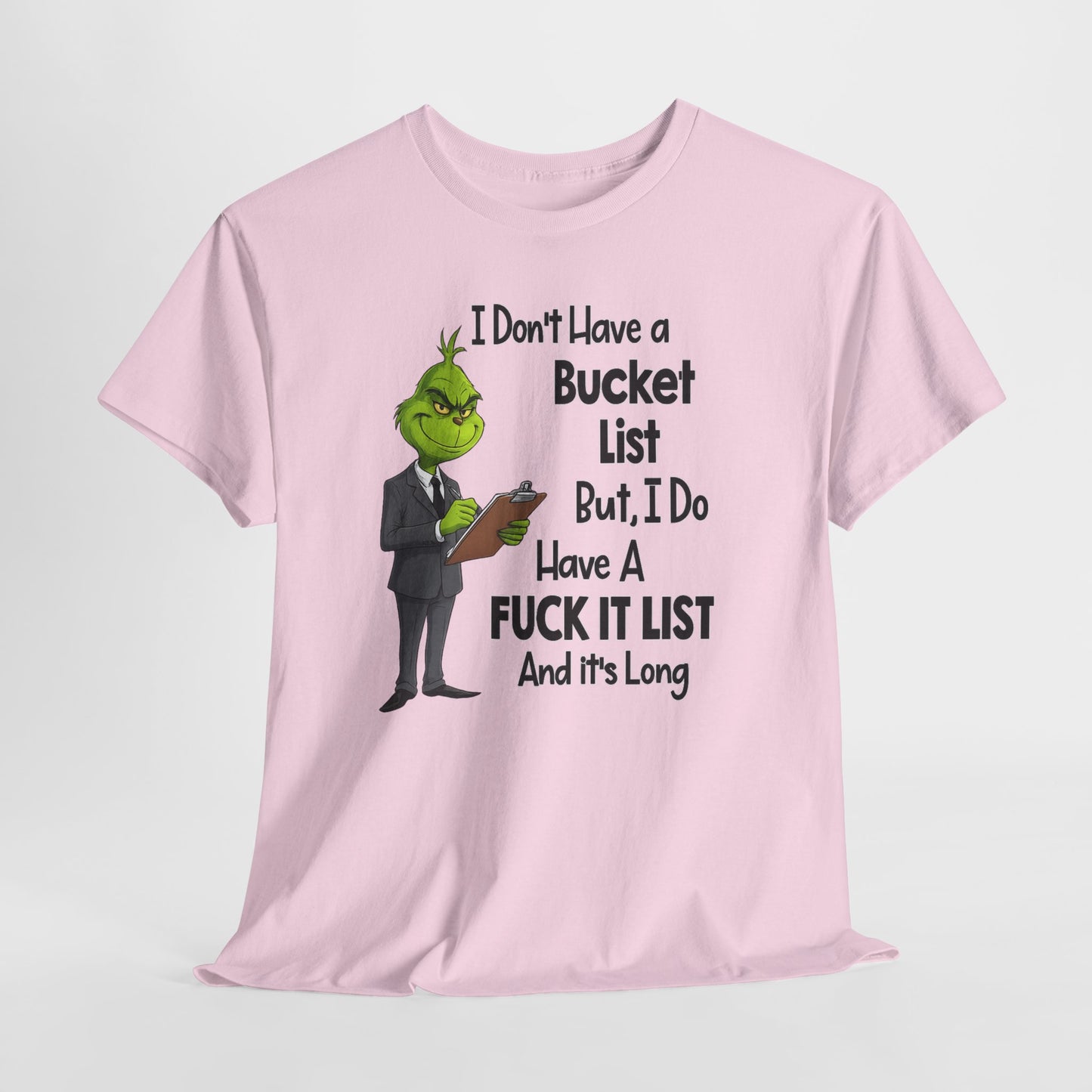 Grumpy Grinch 'I Don't Have a Bucket List' Funny Graphic Tee