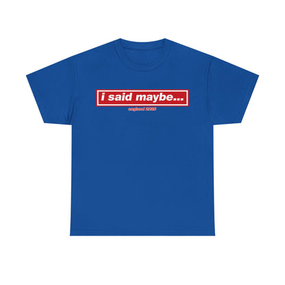 I Said Maybe Tee — Minimalist Red Logo Graphic T‑Shirt