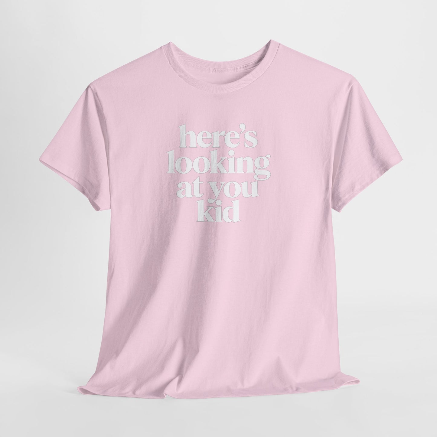 Here's Looking At You Kid T-Shirt