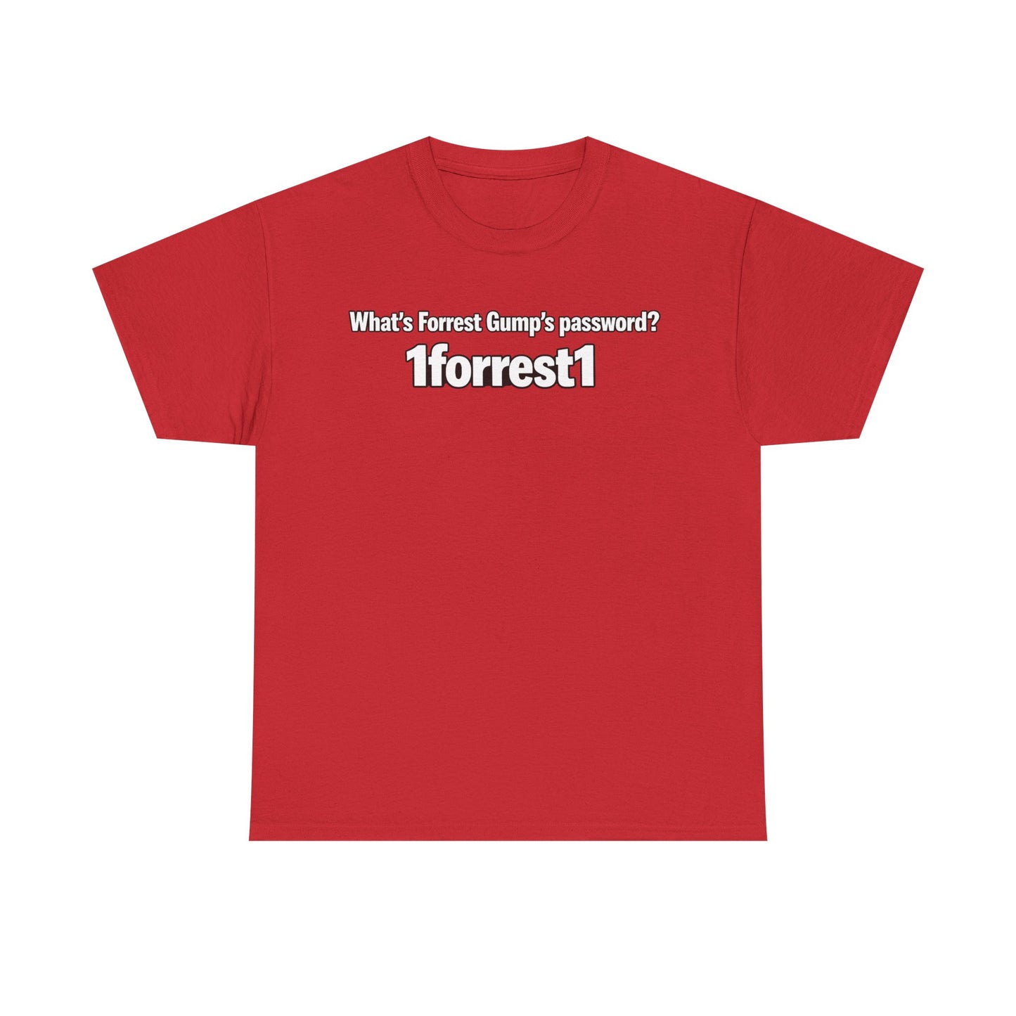 Forrest Gump Password Tee — "What's Forrest Gump's password? 1forrest1"