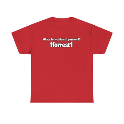 Forrest Gump Password Tee — "What's Forrest Gump's password? 1forrest1"