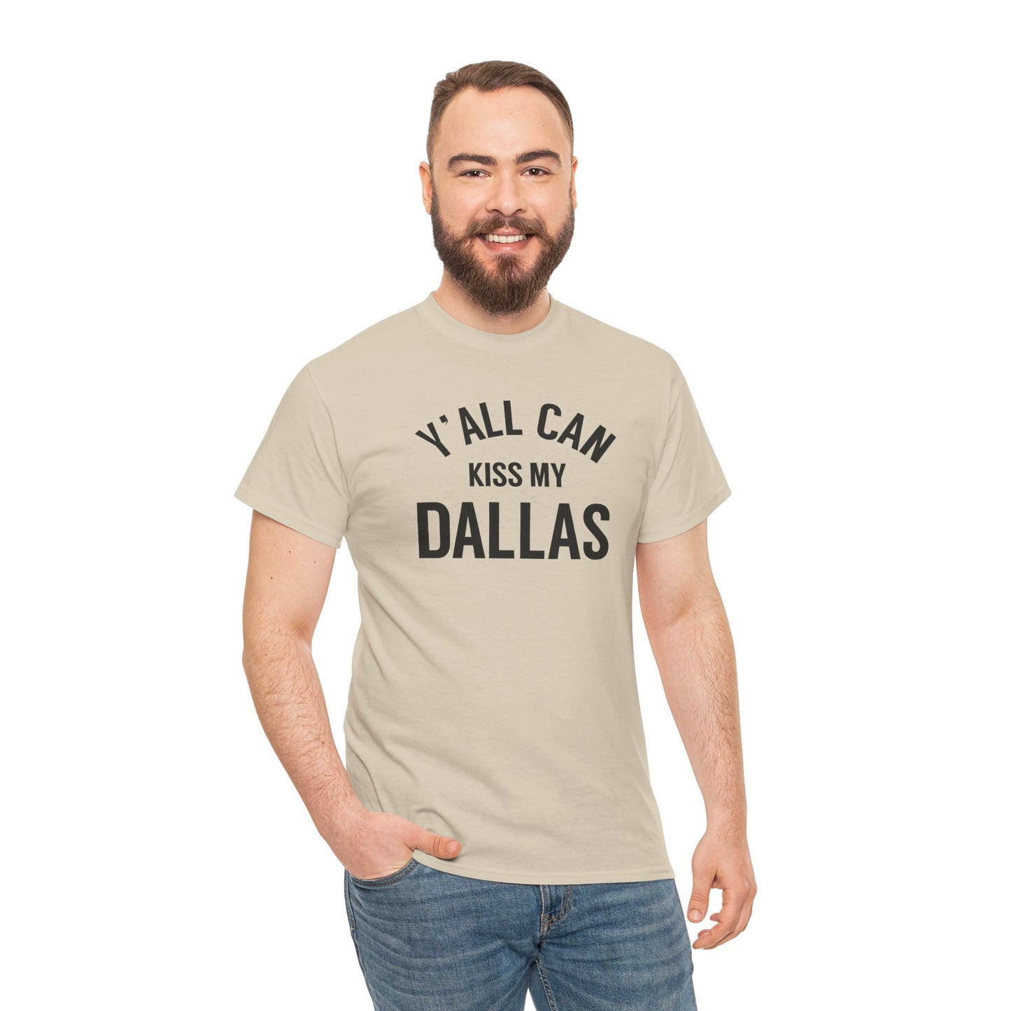 Y'all Can Kiss My Dallas Tee - Funny Texas Pride T-Shirt