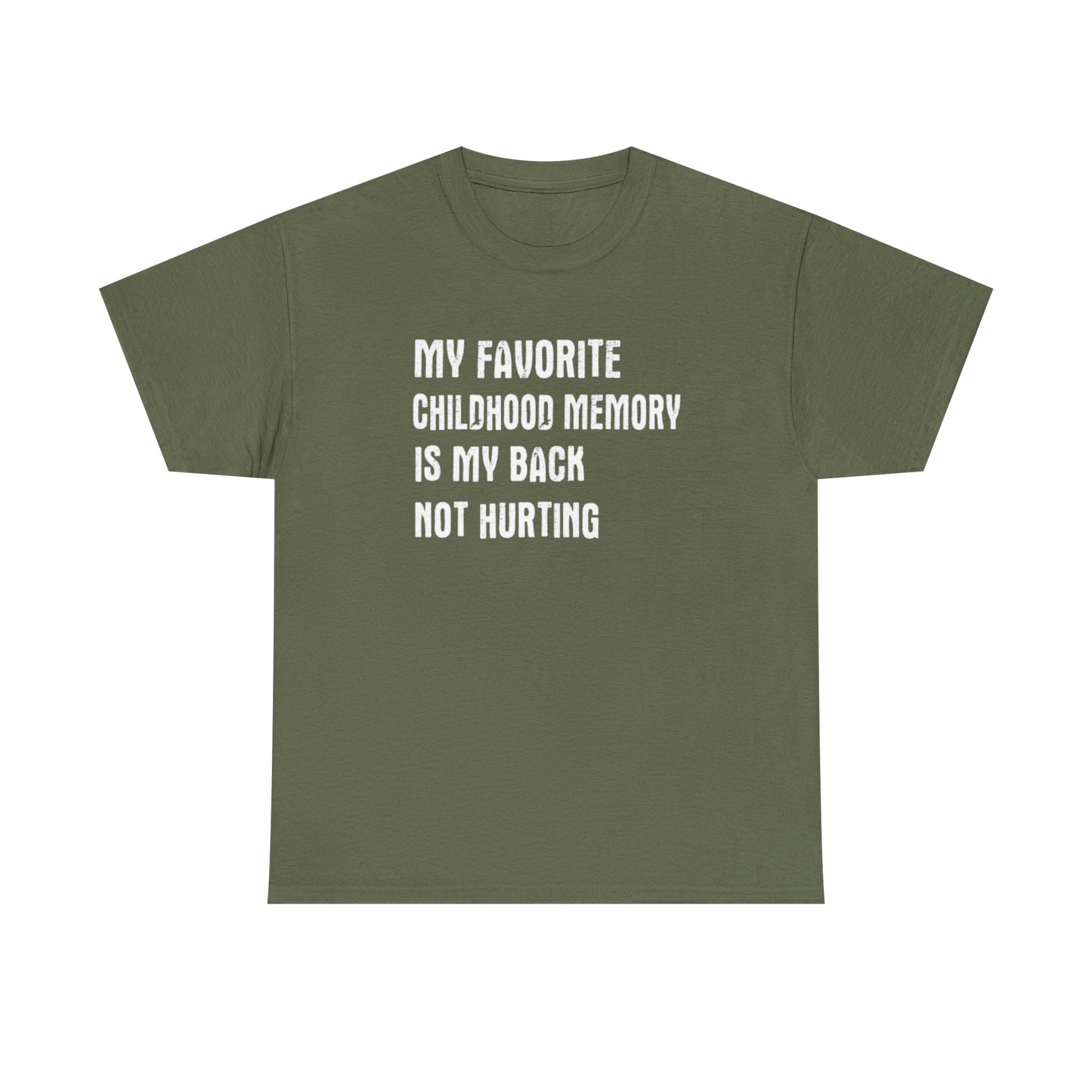 Funny Graphic Tee — "My Favorite Childhood Memory Is My Back Not Hurting"