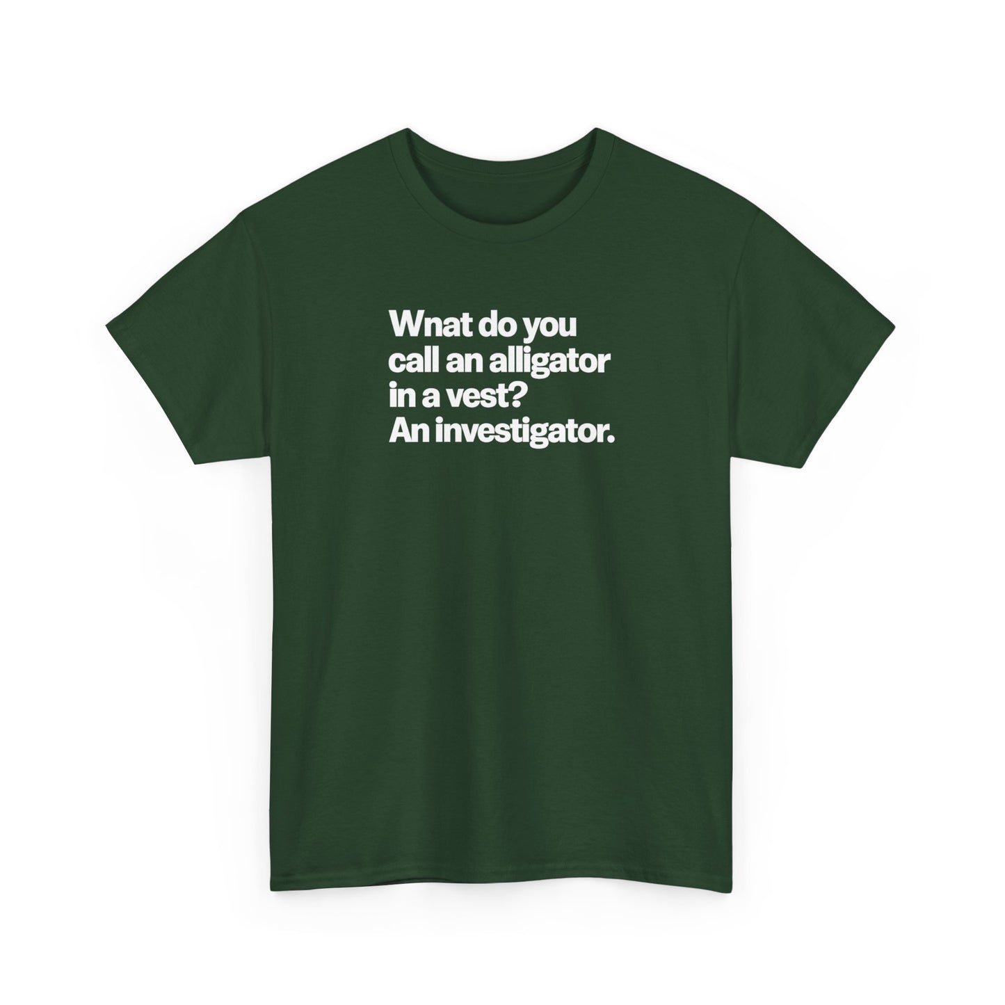 Funny Investigator Alligator T-Shirt — "What do you call an alligator in a vest? An investigator."