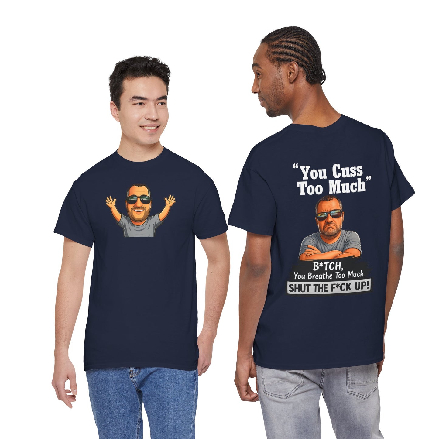 Graphic Tee — “You Cuss Too Much” Funny Sarcastic T‑Shirt