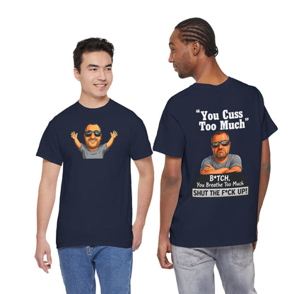 Graphic Tee — “You Cuss Too Much” Funny Sarcastic T‑Shirt