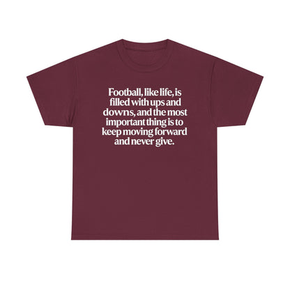 Inspirational Football Quote Tee — "Football, like life... keep moving forward"