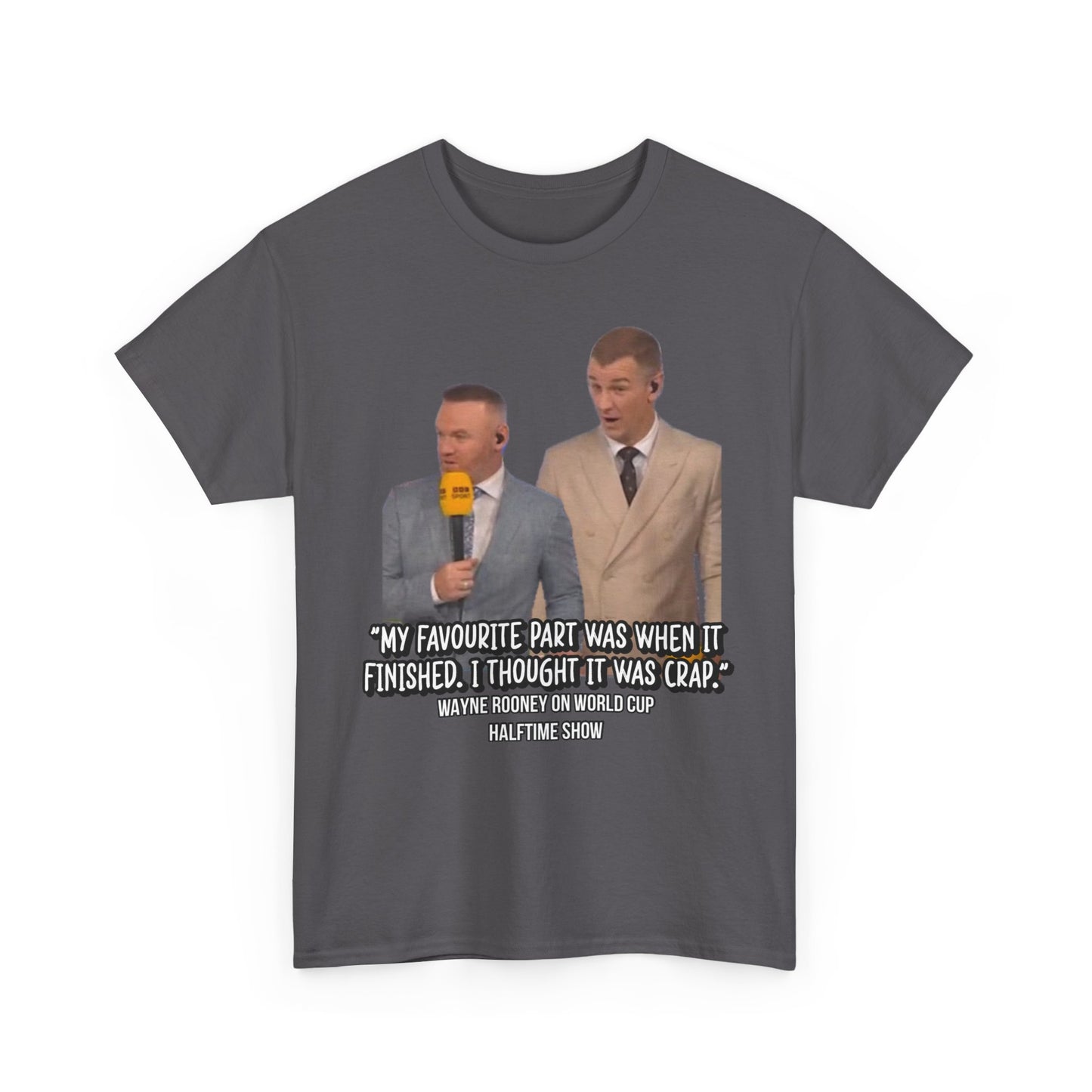 Comedy Quote T-Shirt — "My Favourite Part Was When It Finished, I Thought It Was Crap"