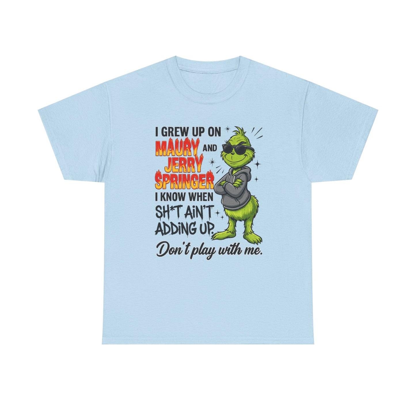 Grinch Cartoon Tee — "I Grew Up on Maury and Jerry Springer" Funny Holiday Shirt