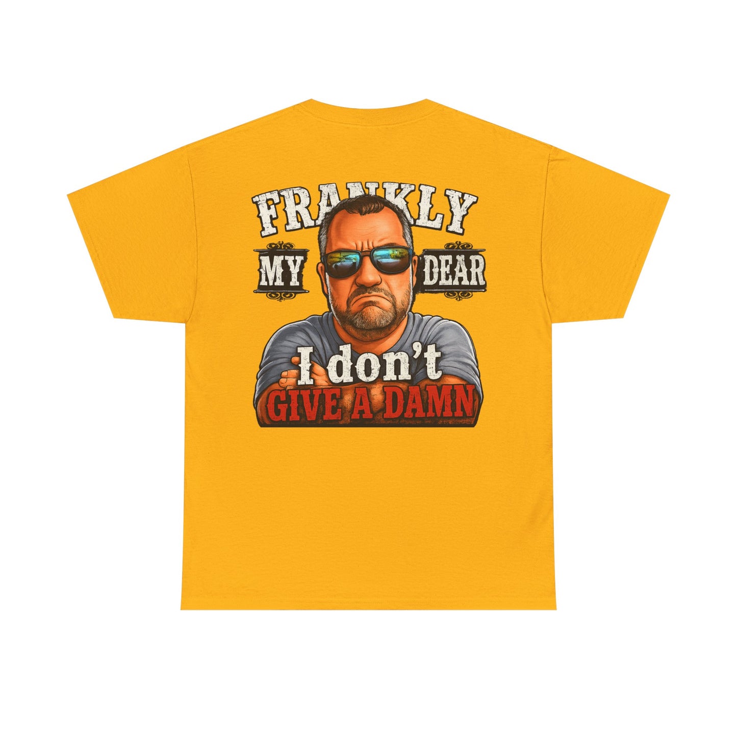 Frankly My Dear I Don't Give A Damn Tee