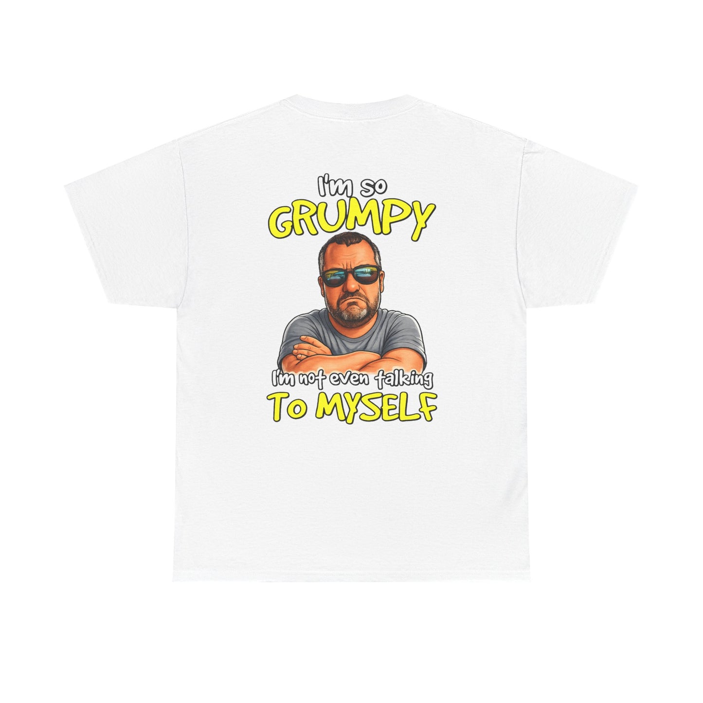 T-Shirt — "I'm So Grumpy (I’m Not Even Talking To Myself)" Graphic Tee
