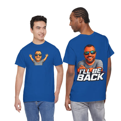 Graphic Tee — "I'll Be Back" Funny Portrait T‑Shirt