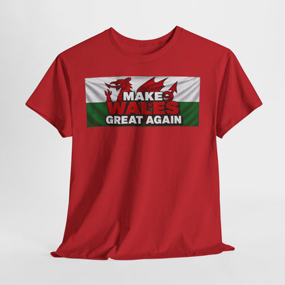 Wales Pride T-Shirt — 'Make Wales Great Again' Welsh Dragon Tee