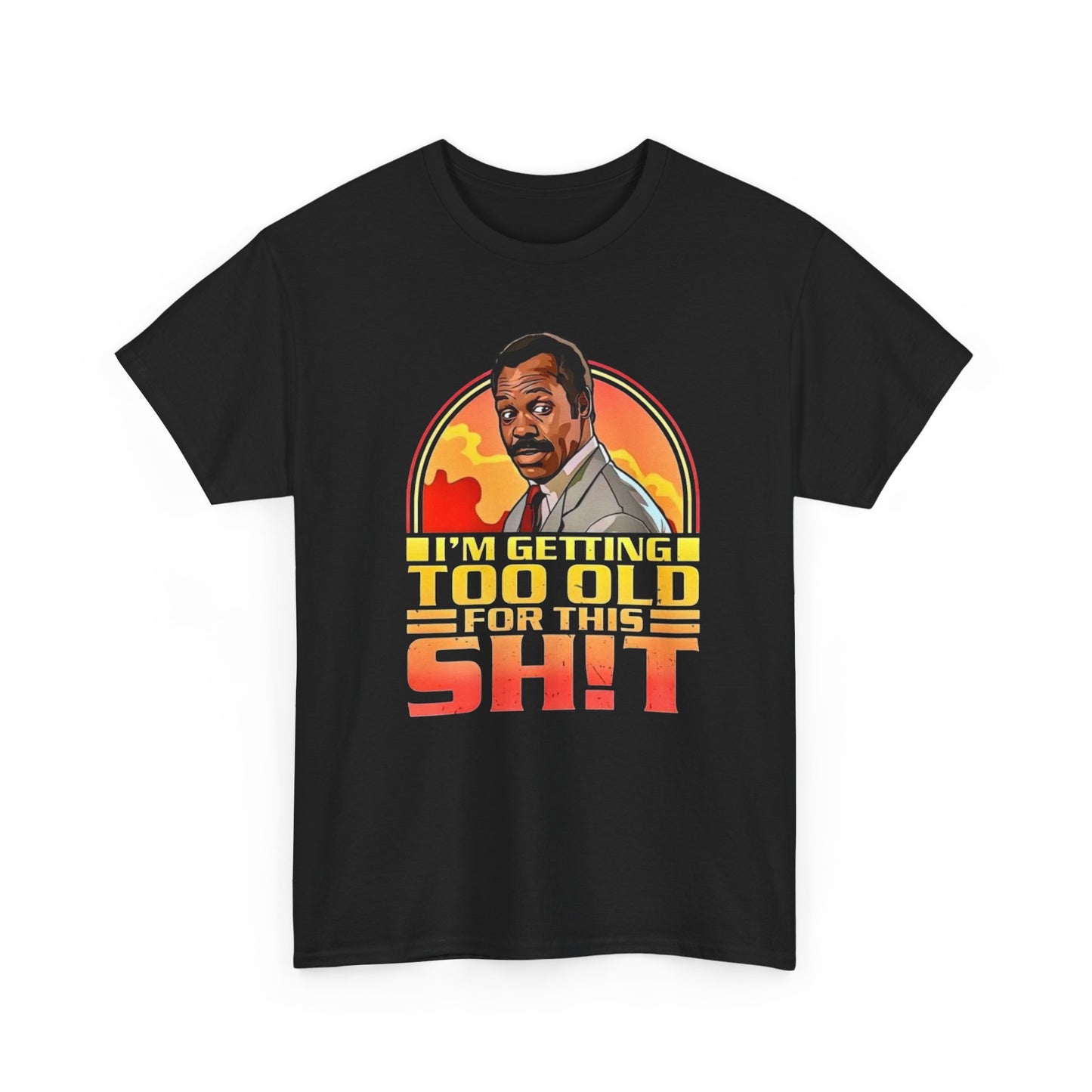 Graphic Tee — "I'm Getting Too Old for This Sh!t" Retro Sunset Design