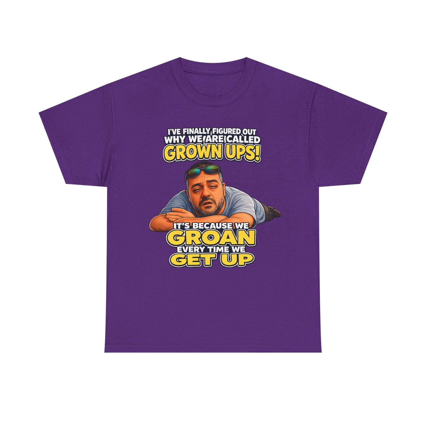 Funny "Grown Ups" T-Shirt — "We Groan Every Time We Get Up" Graphic Tee