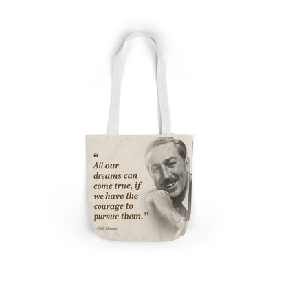 Tote Bag — Walt Disney Quote "All our dreams can come true, if we have the courage to pursue them."