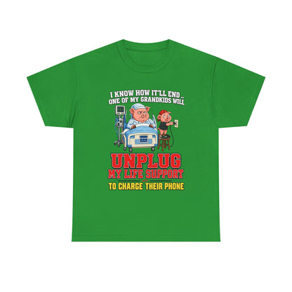 Funny Grandpa T-Shirt - "Unplug My Life Support to Charge Their Phone" Grandpa Humor Tee