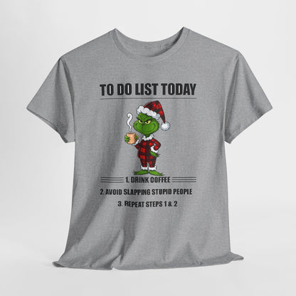 Grumpy Grinch Christmas T-Shirt — "To Do List Today" Holiday Tee