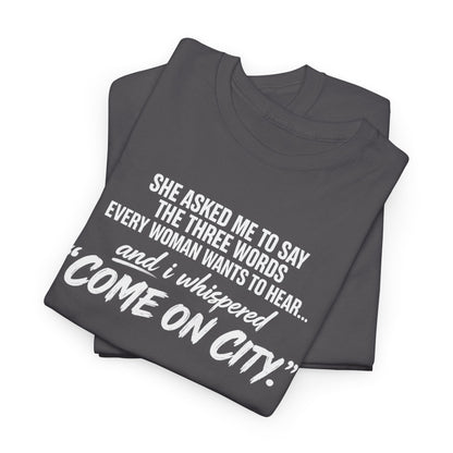 Come On City Graphic Tee — Funny Quote Urban T‑Shirt