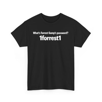 Forrest Gump Password Tee — "What's Forrest Gump's password? 1forrest1"
