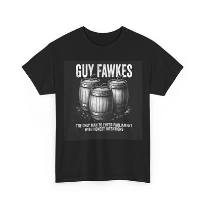 Guy Fawkes Barrel Graphic Tee - "The Only Man to Enter Parliament with Honest Intentions"