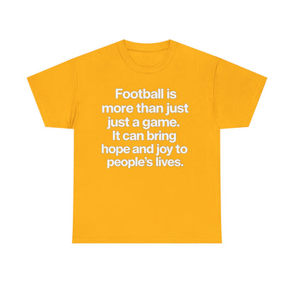Football Is More Than Just a Game T-Shirt – Inspirational Soccer Quote Tee