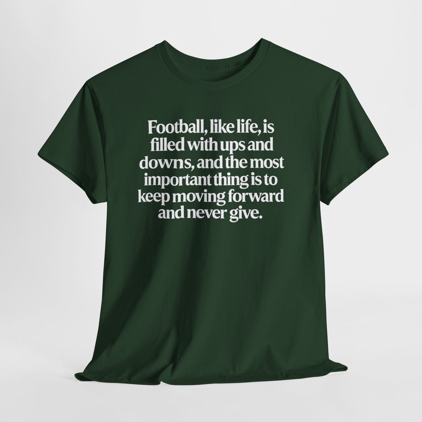 Inspirational Football Quote Tee — "Football, like life... keep moving forward"