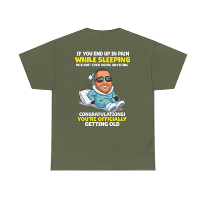 Funny 'Getting Old' T‑Shirt — 'If You End Up In Pain While Sleeping…' Retirement & Birthday Gift