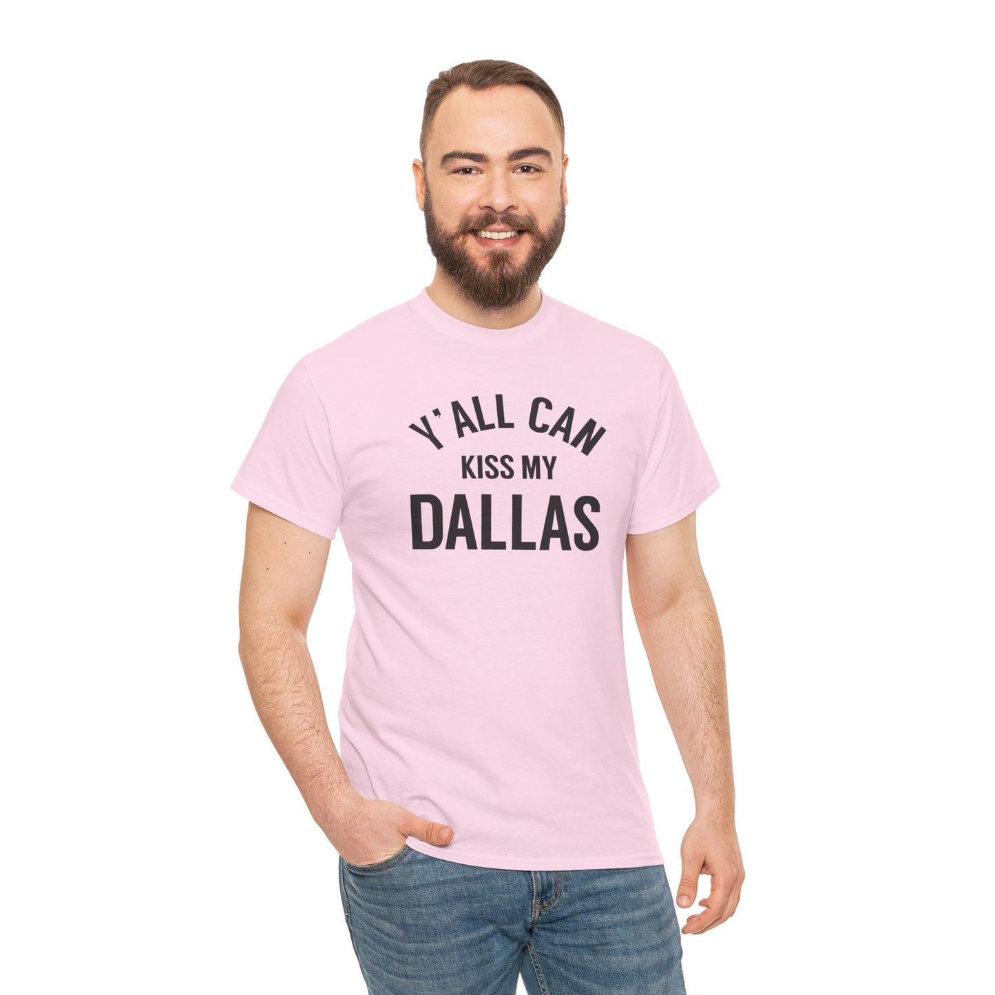Y'all Can Kiss My Dallas Tee - Funny Texas Pride T-Shirt