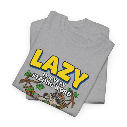 Lazy Is a Strong Word Tee — "Selective Participation" Funny Sloth T-Shirt