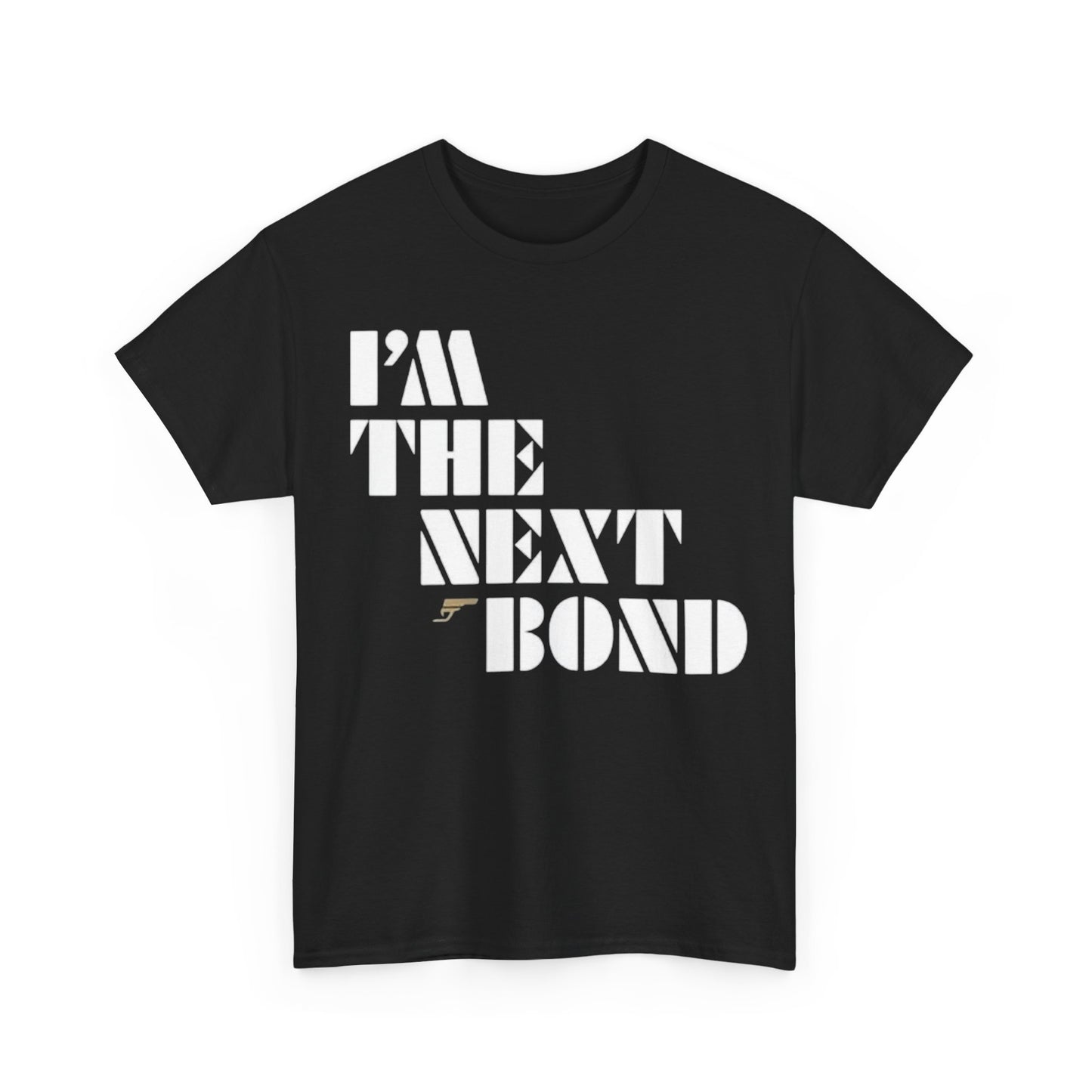 I’m The Next Bond T‑Shirt — Bold Retro Movie Quote Tee