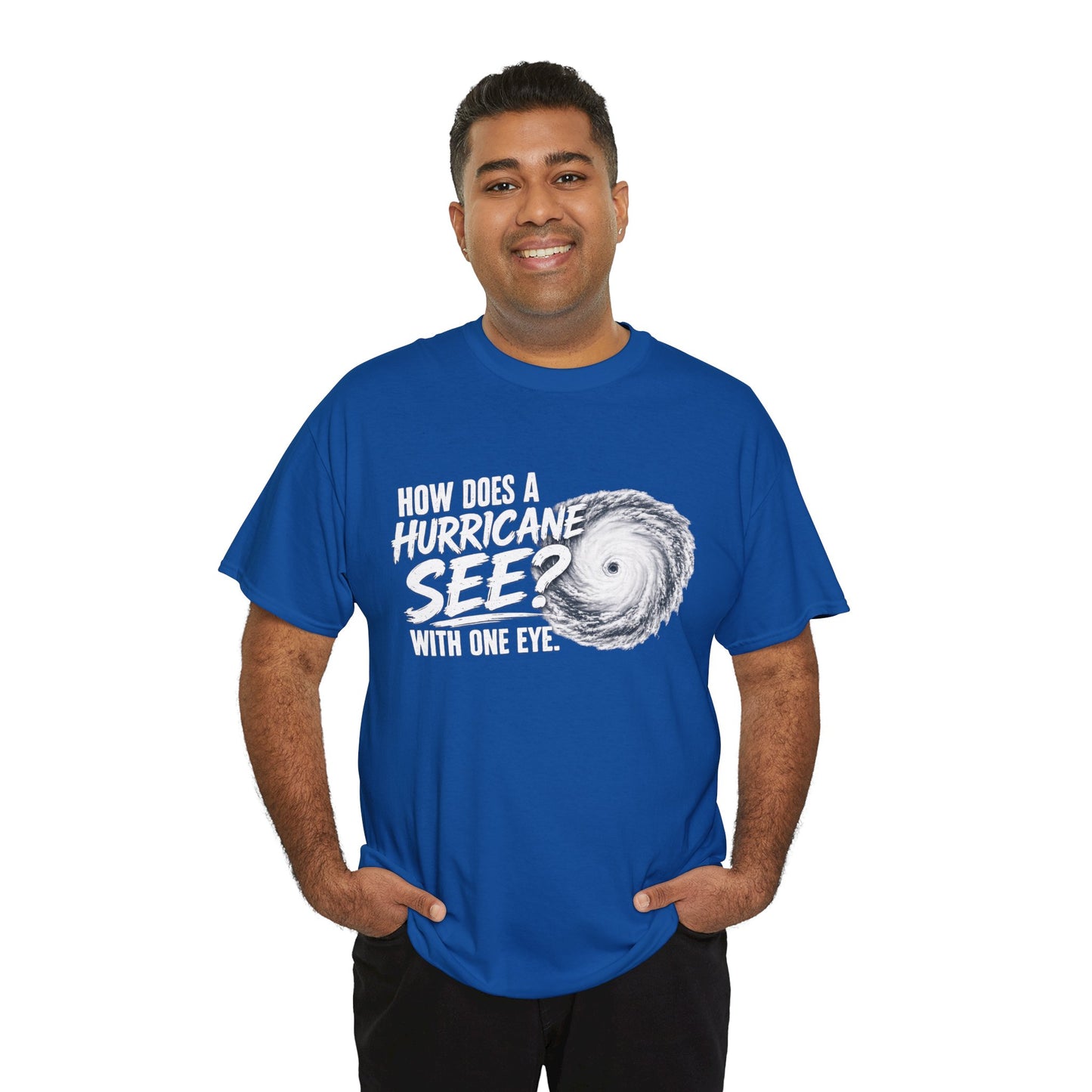 Hurricane Joke Tee – "How Does a Hurricane See? With One Eye" Graphic T-Shirt