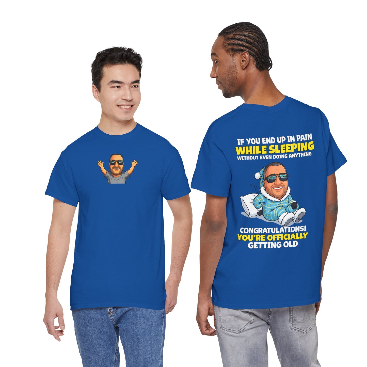 Funny 'Getting Old' T‑Shirt — 'If You End Up In Pain While Sleeping…' Retirement & Birthday Gift