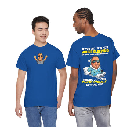 Funny 'Getting Old' T‑Shirt — 'If You End Up In Pain While Sleeping…' Retirement & Birthday Gift