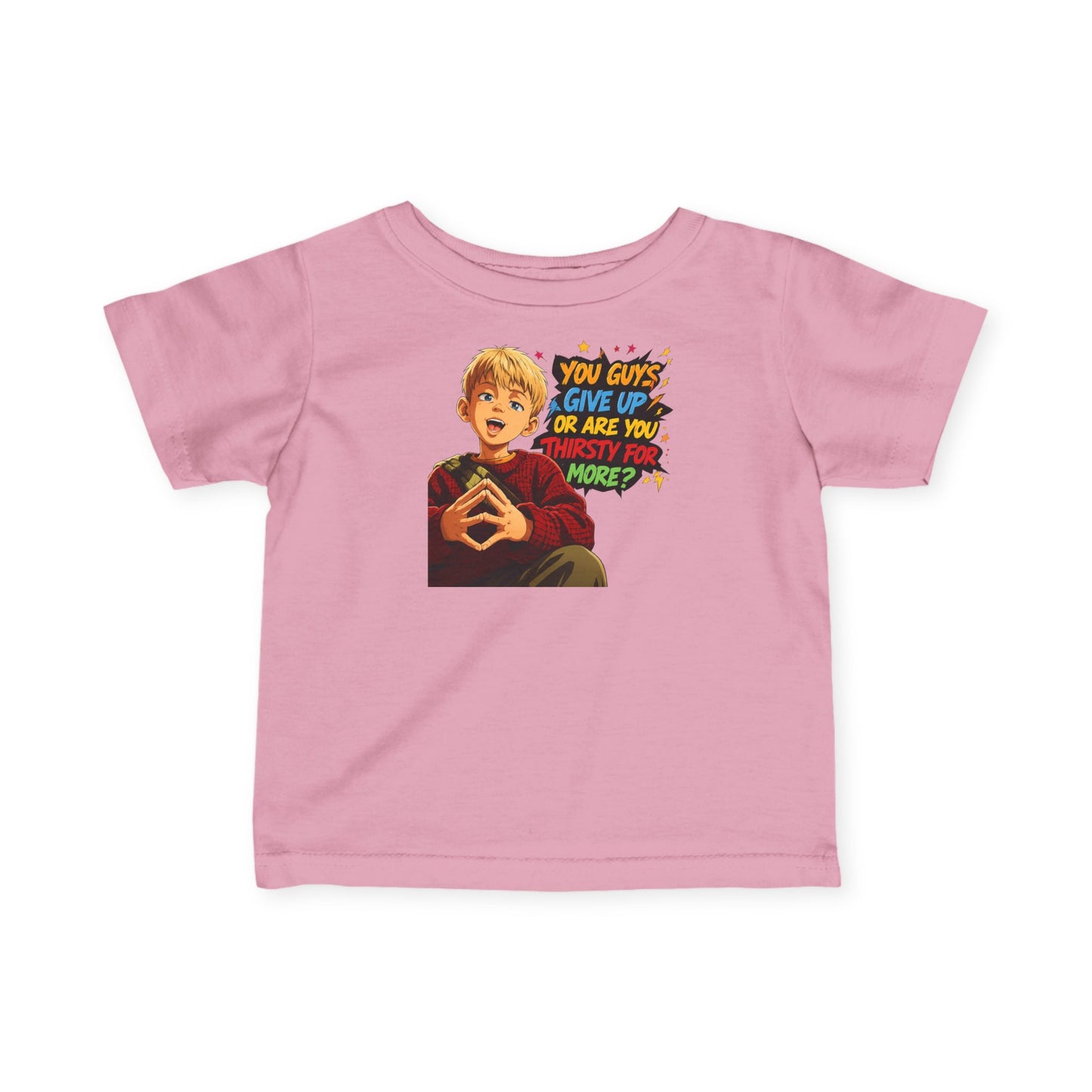 Home Alone Inspired Infant Tee — Retro Kid Graphic "You Guys Give Up or Are You Thirsty for More?"