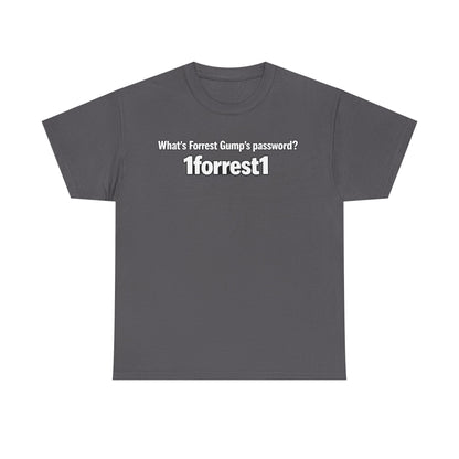 Forrest Gump Password Tee — "What's Forrest Gump's password? 1forrest1"