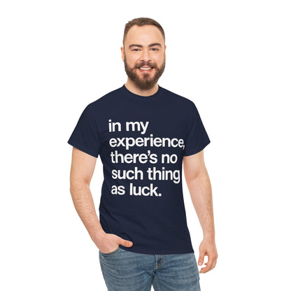 No Such Thing as Luck Tee — Bold Typographic Motivational T‑Shirt