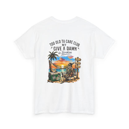 T-Shirt — "Too Old to Care Club: My Give a Damn is Broken" Vintage Beach Tee