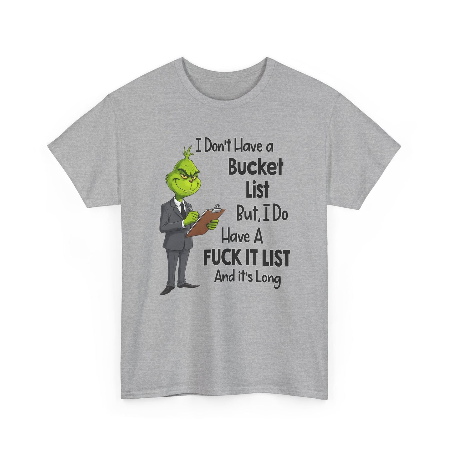 Grumpy Grinch 'I Don't Have a Bucket List' Funny Graphic Tee