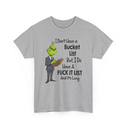 Grumpy Grinch 'I Don't Have a Bucket List' Funny Graphic Tee